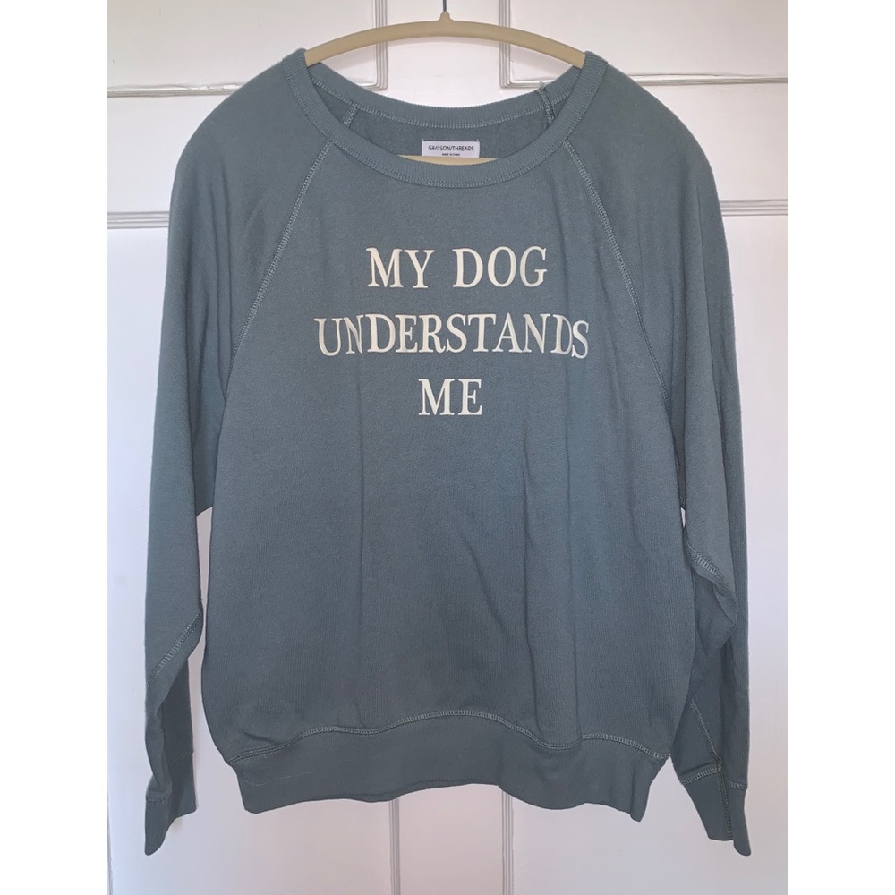 “My dog understands me” round neck sweatshirt Sm